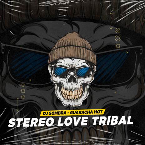 Stereo Love Tribal ft. Dj Sombra | Boomplay Music