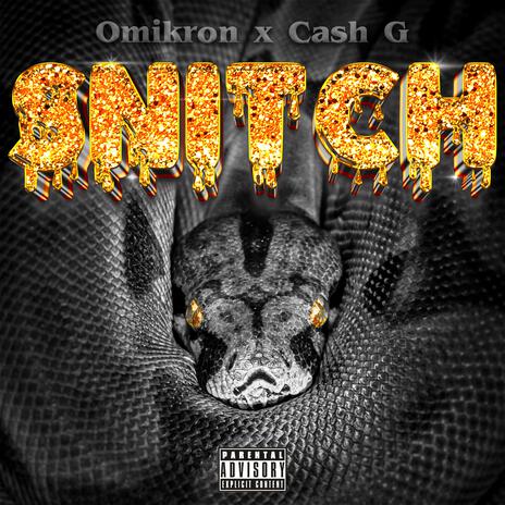 SNITCH ft. Cash G | Boomplay Music