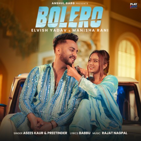 Bolero ft. Asees Kaur, Rajat Nagpal, Babbu, Elvish Yadav & Manisha Rani | Boomplay Music