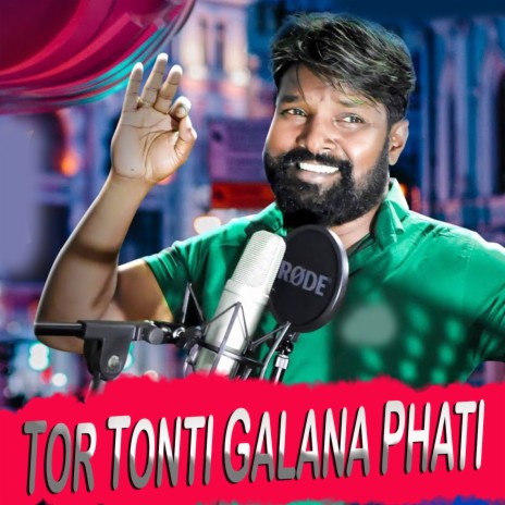 Tor Tonti Galana Phati ft. BHUBAN | Boomplay Music