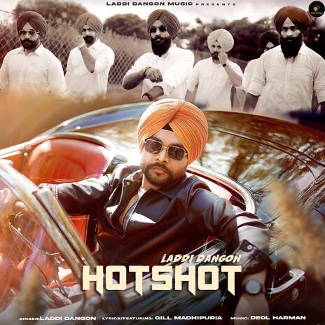 HotShot ft. Gill Madhipuriya | Boomplay Music