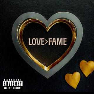 Love>Fame