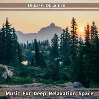 Music for Deep Relaxation Space