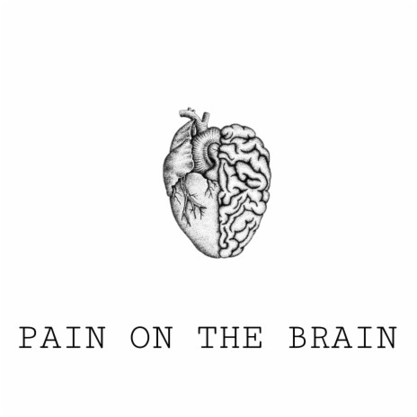 Pain on the brain | Boomplay Music