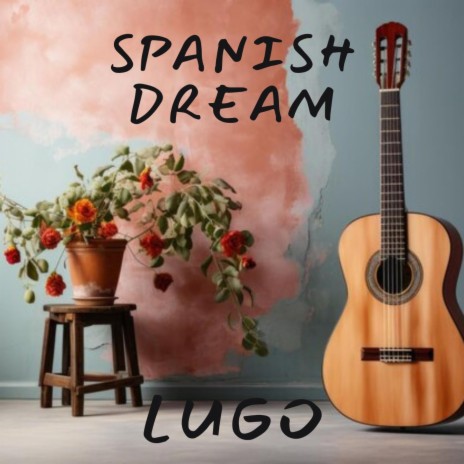 Spanish dream | Boomplay Music