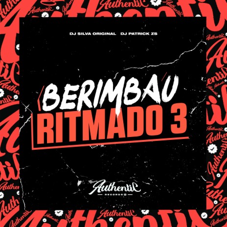 Berimbau Ritmado 3 ft. DJ Silva Original | Boomplay Music