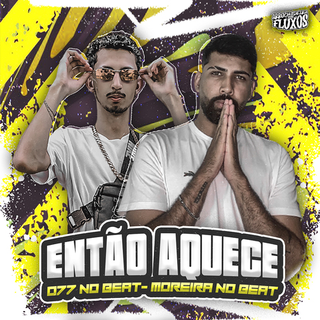 Então Aquece ft. DJ MOREIRA NO BEAT | Boomplay Music