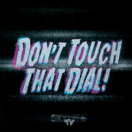 Don't Touch That Dial | Boomplay Music