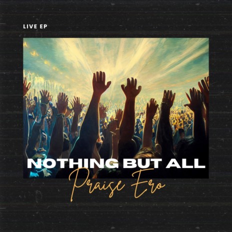 Nothing but all (Live) | Boomplay Music