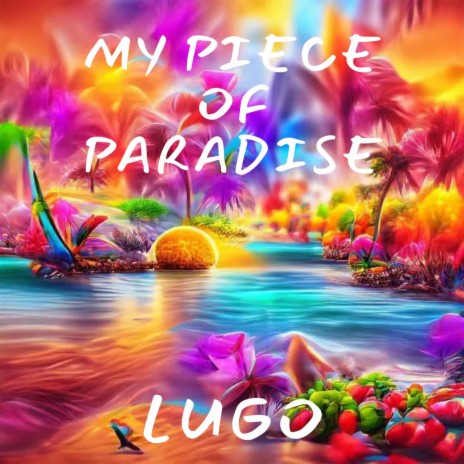 My piece of paradise | Boomplay Music