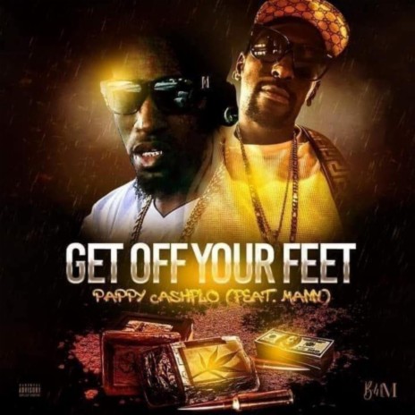 Get Off Your Feet ft. Pappy Cashflo | Boomplay Music
