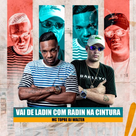 VAI DE LADIN COM RADIN NA CINTURA ft. DJ Walter | Boomplay Music