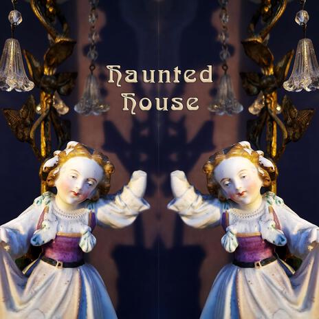 Haunted House | Boomplay Music