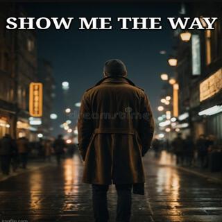 Show me the way