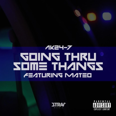 Going Thru Some Thangs ft. Mateo Music | Boomplay Music