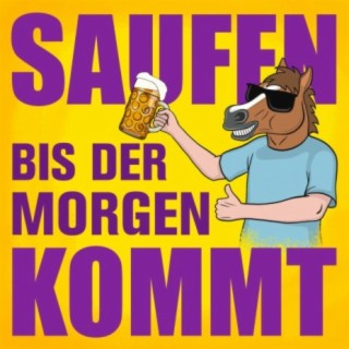 Saufen (bis der Morgen kommt)