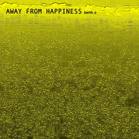 Away From Happiness | Boomplay Music