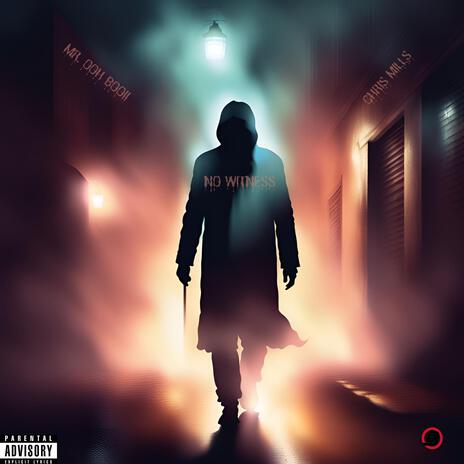 No Witness ft. Chris Mills | Boomplay Music