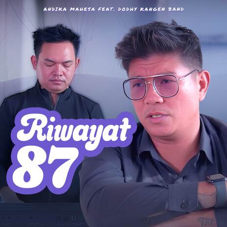 Riwayat 87 ft. Dodhy Kangen Band | Boomplay Music