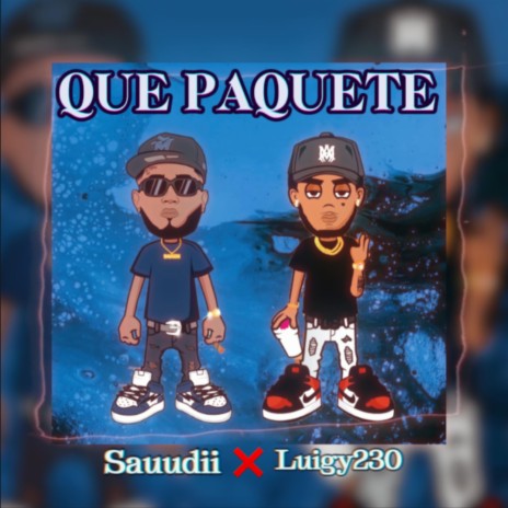 Que Paquete ft. Luigy230 & Malcom Produce | Boomplay Music