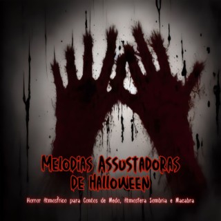 Melodias Assustadoras de Halloween: Horror Atmosférico para Contos de Medo, Atmosfera Sombria e Macabra