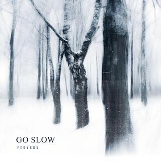 Go Slow (Wrong For Me)