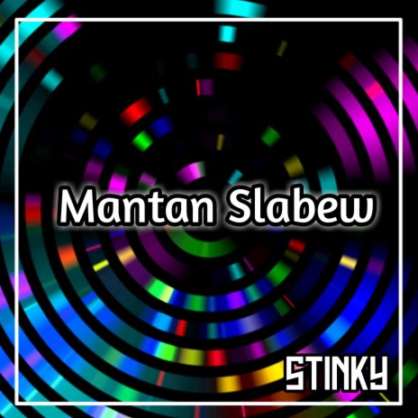 Mantan Slebew | Boomplay Music