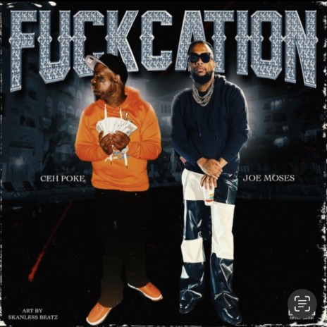 Fuckcation ft. Joe Moses | Boomplay Music