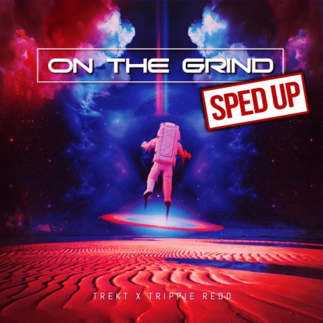 On The Grind (feat. Trippie Redd) ((Sped Up)) | Boomplay Music