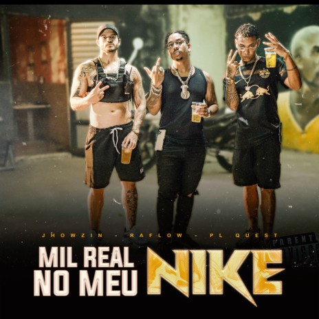 Mil real no meu Nike ft. Raflow, PL Quest, LB Único & Distrito 23 | Boomplay Music