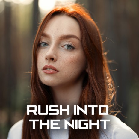 Rush Into The Night (Remix) | Boomplay Music