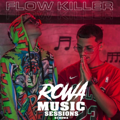 Rowa Music Sessions: Flow Killer ft. Flow Killer | Boomplay Music