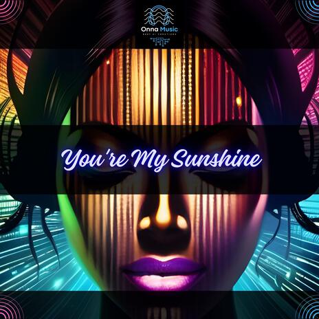 You're My Sunshine | Boomplay Music