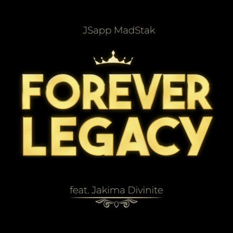 Forever Legacy (Radio Edit) ft. Jakima Divinite | Boomplay Music