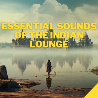 Essential Sounds of the Indian Lounge