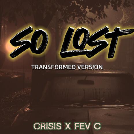 So Lost (Transformed Version)