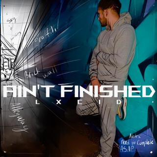 Ain't Finished lyrics | Boomplay Music