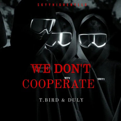 We Don't Cooperate | Boomplay Music
