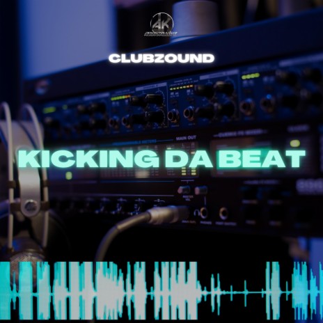 Kicking Da Beat | Boomplay Music