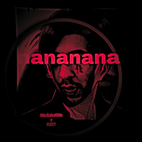 Nananana ft. MicGakaMilo | Boomplay Music