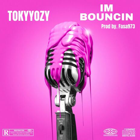 IM BOUNCIN #jerseyclub ft. Tokyyozy | Boomplay Music