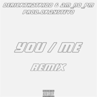YOU / ME (REMIX)