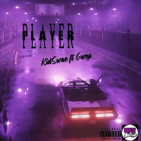 Player ft. Gwop | Boomplay Music