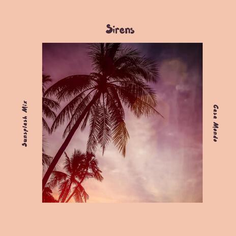 Sirens - Sunsplash Mix | Boomplay Music