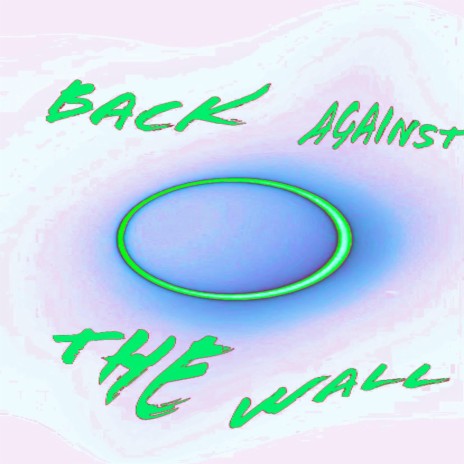 back against the wall | Boomplay Music