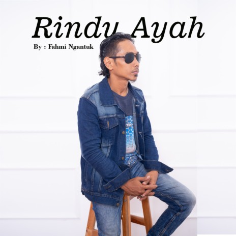 Rindu Ayah ft. Fahmi Ngantuk | Boomplay Music