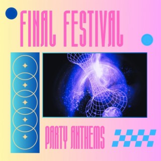 Final Festival Party Anthems