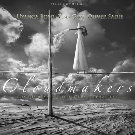 Cloudmakers ft. Uyanga Bold, Tina Guo & Oliver Sadie | Boomplay Music