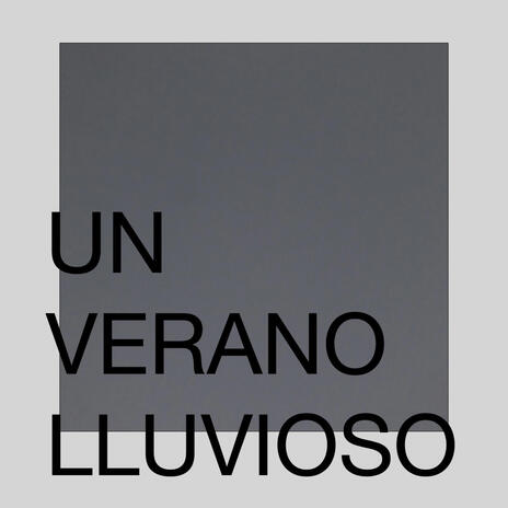 UN VERANO LLUVIOSO | Boomplay Music