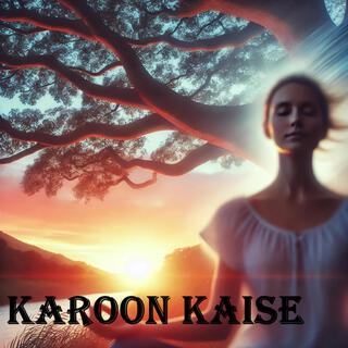 Karoon Kaise